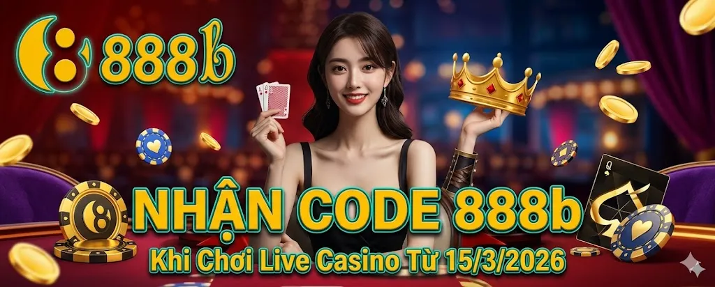 nhận code 888b khi xem livestream tại casino 888b.com 3/2026